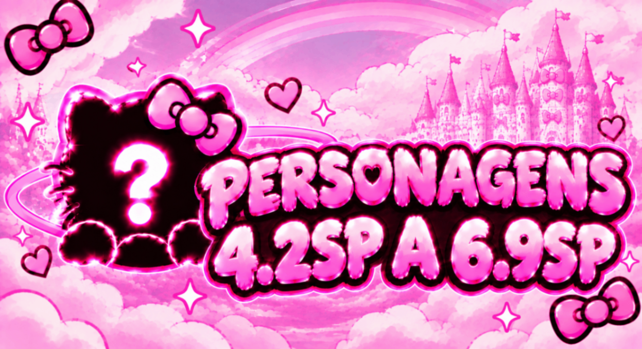 🪭Personagem 4.2sp - 6.9sp🪭